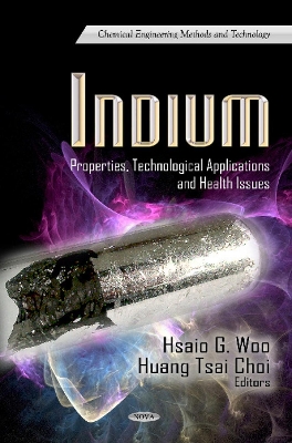 Indium: Properties, Technological Applications & Health Issues - Woo, Hsaio G (Editor), and Choi, Huang Tsai (Editor)