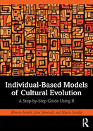 Individual-Based Models of Cultural Evolution: A Step-By-Step Guide Using R