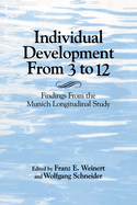 Individual Development from 3 to 12: Findings From the Munich Longitudinal Study
