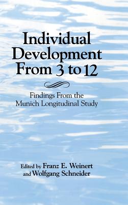 Individual Development from 3 to 12 - Weinert, Franz E (Editor), and Schneider, Wolfgang (Editor)