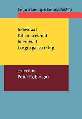 Individual Differences and Instructed Language Learning - Robinson, Peter (Editor)