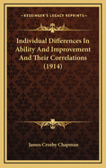Individual Differences in Ability and Improvement and Their Correlations (1914)