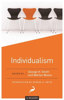 Individualism: A Reader - Smith, George H (Editor), and Moore, Marilyn (Editor), and Powell, Aaron Ross (Editor)