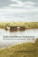 Indo-Caribbean Indenture: Resistance and Accommodation, 1838-1920