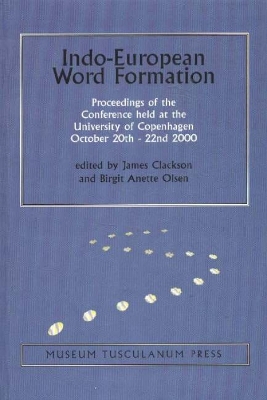 Indo-European Word Formation - Olsen, Birgit Anette (Editor), and Clackson, James (Editor)