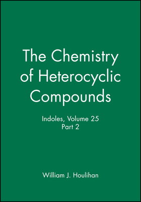 Indoles, Volume 25, Part 2 - Houlihan, William J. (Editor)