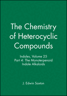 Indoles, Volume 25, Part 4: The Monoterpenoid Indole Alkaloids
