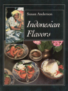 Indonesian Flavors - Anderson, Susan