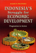 Indonesia's Struggle for Economic Development: Pragmatism in Action