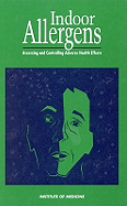 Indoor Allergens: Assessing and Controlling Adverse Health Effects