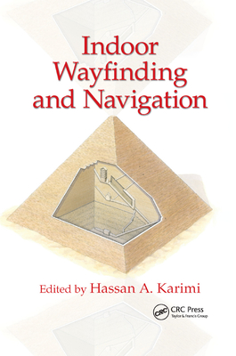Indoor Wayfinding and Navigation - Karimi, Hassan A (Editor)