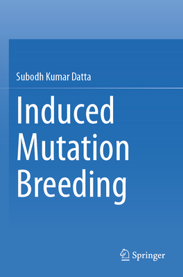 Induced Mutation Breeding - Datta, Subodh Kumar