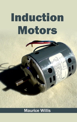 Induction Motors - Willis, Maurice (Editor)
