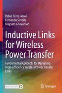 Inductive Links for Wireless Power Transfer: Fundamental Concepts for Designing High-Efficiency Wireless Power Transfer Links