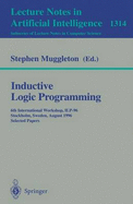 Inductive Logic Programming: 6th International Workshop, Ilp-96, Stockholm, Sweden, August 26-28, 1996, Selected Papers