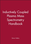 Inductively Coupled Plasma Mass Spectrometry Handbook
