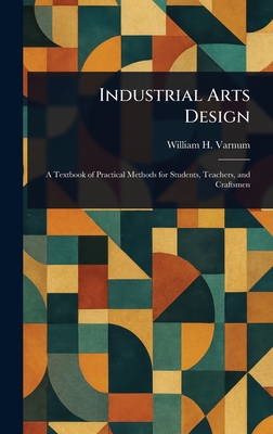 Industrial Arts Design - Varnum, William H (William Harrison)