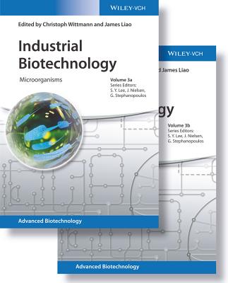 Industrial Biotechnology: Microorganisms - Wittmann, Christoph (Editor), and Liao, James C. (Editor), and Lee, Sang Yup (Series edited by)