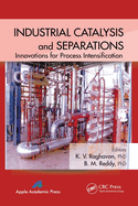 Industrial Catalysis and Separations: Innovations for Process Intensification