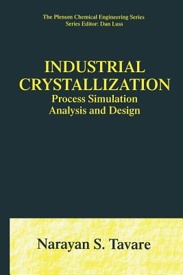 Industrial Crystallization: Process Simulation Analysis and Design - Tavare, Narayan S