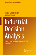 Industrial Decision Analysis: Theory and Applications of MCDM Methods