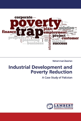 Industrial Development and Poverty Reduction - Zeeshan, Muhammad