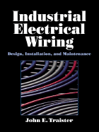 Industrial Electrical Wiring: Design, Installation, and Maintenance