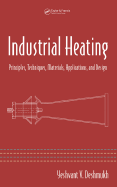Industrial Heating: Principles, Techniques, Materials, Applications, and Design