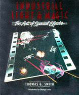 Industrial Light and Magic: Art of Special Effects
