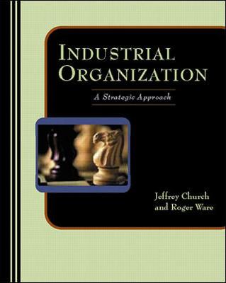 Industrial Organization: A Strategic Approach - Ware