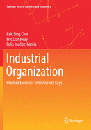 Industrial Organization: Practice Exercises with Answer Keys