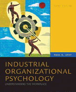 Industrial Organizational Psychology: Understanding the Workplace