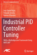 Industrial PID Controller Tuning: With a Multiobjective Framework Using MATLAB�