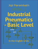 Industrial Pneumatics - Basic Level: In the English Units