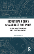 Industrial Policy Challenges for India: Global Value Chains and Free Trade Agreements