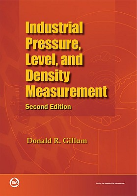 Industrial Pressure, Level, and Density Measurement - Gillum, Donald R