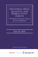 Industrial Price, Quantity, and Productivity Indices