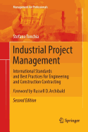 Industrial Project Management: International Standards and Best Practices for Engineering and Construction Contracting