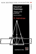 Industrial Radiology: Theory and Practice