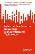 Industrial Revolution in Knowledge Management and Technology