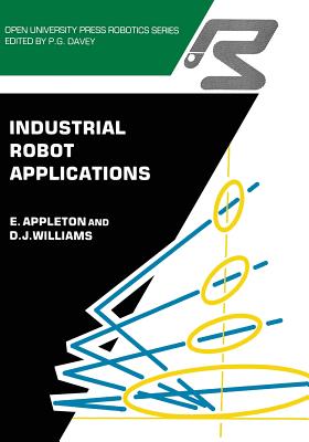 Industrial Robot Applications - Appleton, E, and Williams, D J