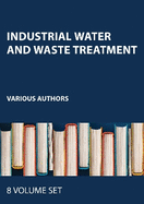Industrial Water and Waste Treatment (Eight-Volume Set)