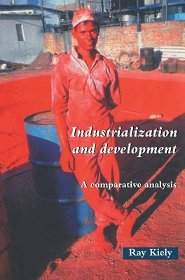 Industrialization and Development: An Introduction - Kiely, Ray