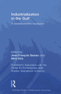 Industrialization in the Gulf: A Socioeconomic Revolution
