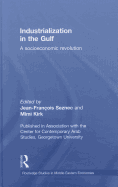 Industrialization in the Gulf: A Socioeconomic Revolution