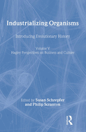 Industrializing Organisms: Introducing Evolutionary History