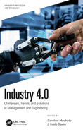 Industry 4.0: Challenges, Trends, and Solutions in Management and Engineering
