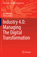 Industry 4.0: Managing the Digital Transformation