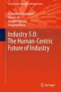 Industry 5.0: The Human-centric Future of Industry