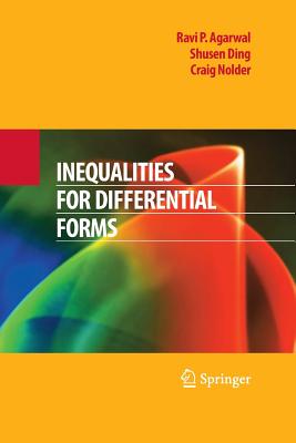 Inequalities for Differential Forms - Agarwal, Ravi P, and Ding, Shusen, and Nolder, Craig